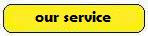 our service